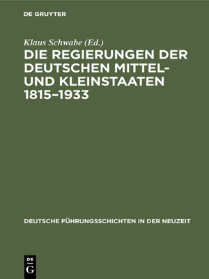 cover image of Die Regierungen der deutschen Mittel- und Kleinstaaten 1815–1933